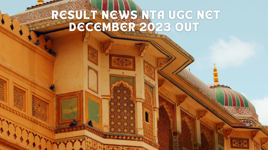 XXX Hot Result news NTA UGC NET December 2023 