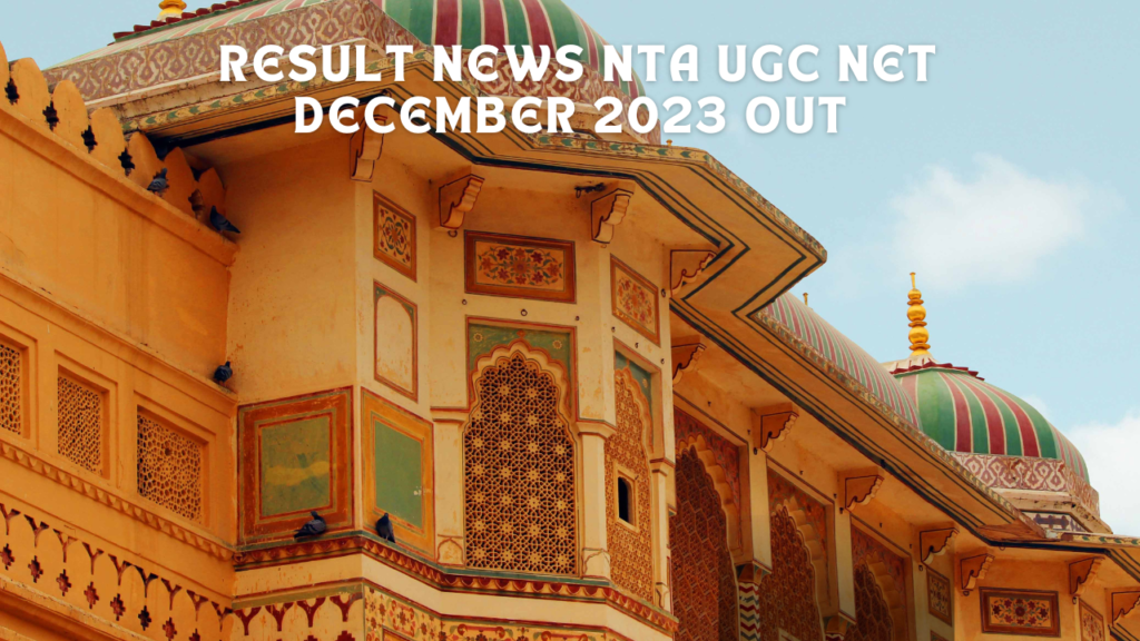 XXX Hot Result news NTA UGC NET December 2023