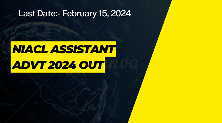 NIACL Assistant Advt 2024 out